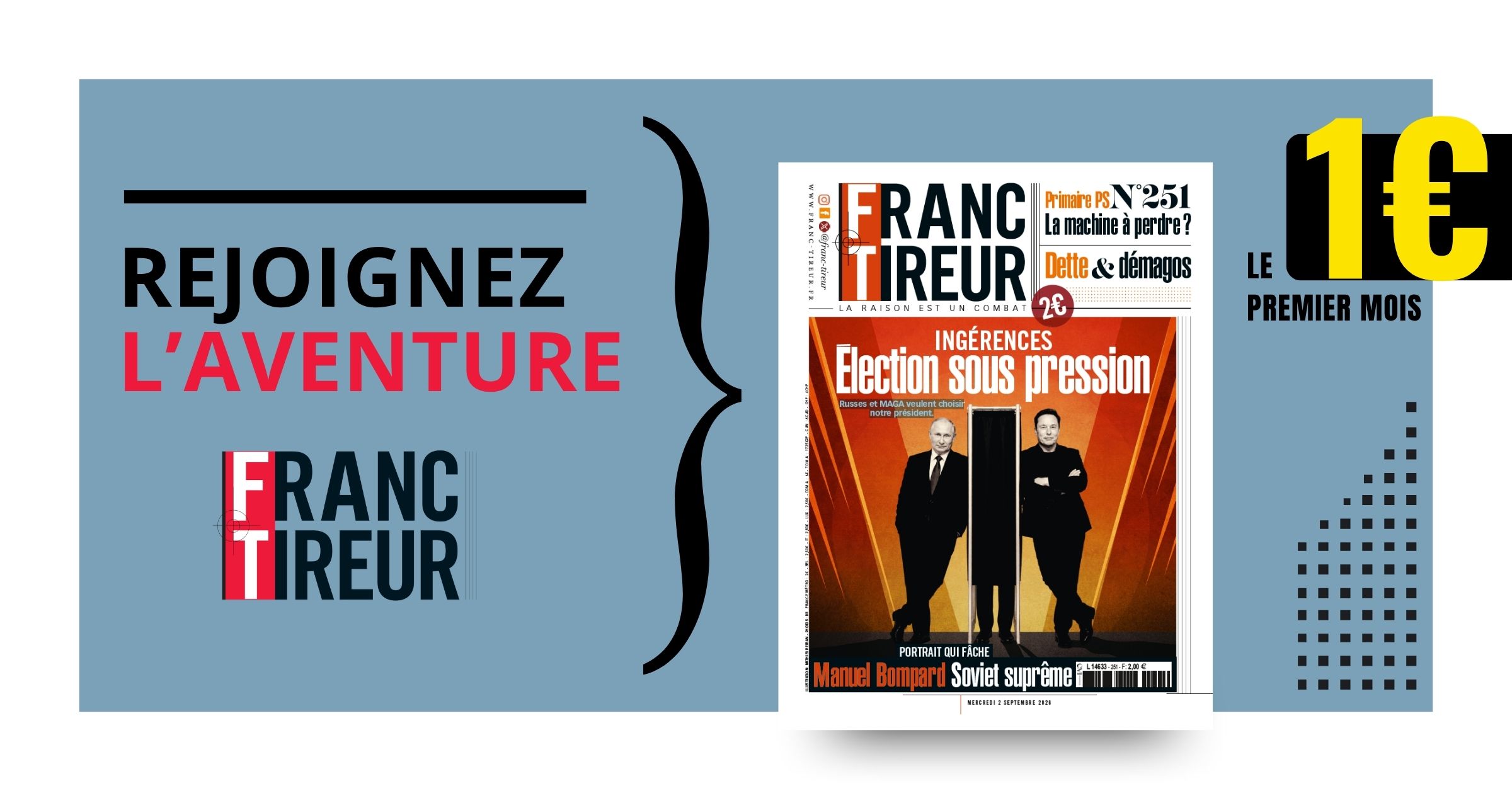 Abonnez-vous à Franc-Tireur. La Raison est un combat