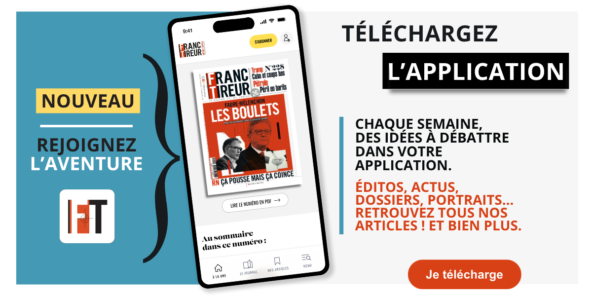 Abonnez-vous à Franc-Tireur. La Raison est un combat